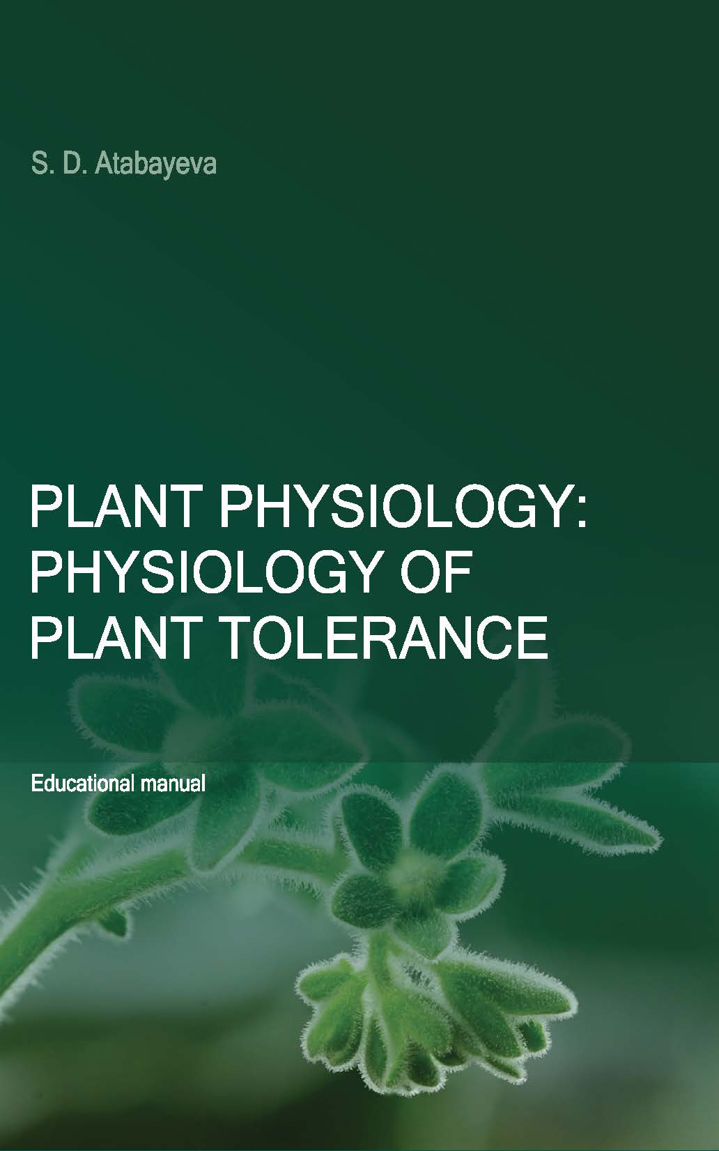 Plant physiology: physiology of plant tolerance: educational manual –190 p.